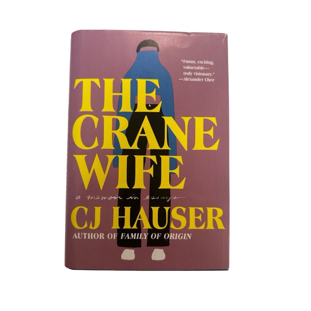 THE CRANE WIFE A Memoir in Essays by CJ Hauser